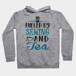 Fueled by Sewing and Tea Hoodie